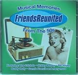 Musical Memories From The 50`s : Friends Reunited [CD]