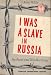 Books : I Was a Slave in Russia: An American Tells His Story