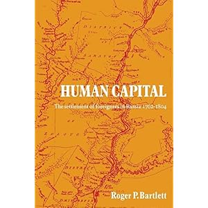 【クリックで詳細表示】Human Capital： The Settlement of Foreigners in Russia 1762-1804 [ペーパーバック]