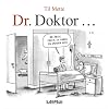 Dr. Doktor...