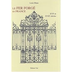 Le Fer Forge en France Vol 1 XVI et XVII