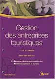 Gestion des entreprises touristiques 1re et 2e années : BTS animation et gestion touristiques locales , formations supérieures en tourisme