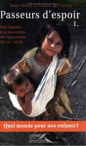 City Travel Guides Discounted  Livres : Passeurs d'espoir : Tome 1, Une famille à la rencontre des bâtisseurs du XXI° siècle
