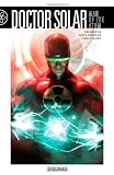 Doctor Solar, Man of the Atom Volume 1: Troublemaker
