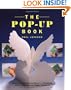 The Pop-Up Book: Step-by-Step Instructions for Creating Over 100 Original Paper Projects