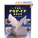 The Pop-Up Book: Step-by-Step Instructions for Creating Over 100 Original Paper Projects