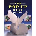 The Pop-Up Book: Step-By-Step Instructions for Creating Over 100 Original Paper Projects