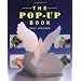 The Pop-Up Book: Step-By-Step Instructions for Creating Over 100 Original Paper Projects