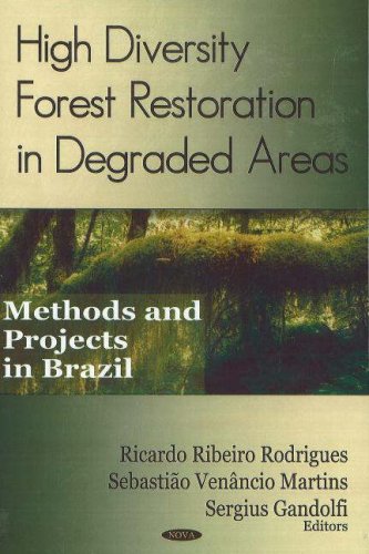 High Diversity Forest Restoration in Degraded Areas: Methods and Projects in Brazil