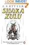Shaka Zulu: The Biography of the Founder of the Zulu Nation