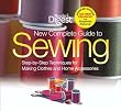 The New Complete Guide to Sewing: Step-by-Step Techniques for Making Clothes and Home Accessories (Updated Edition with All-New Projects and Simplicity Patterns)