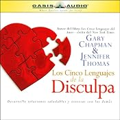 Los Cinco Lenguajes de la Disculpa [The Five Languages of Apology] | [Dr. Gary Chapman, Dr. Jennifer Thomas]