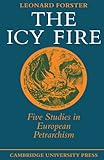 The icy fire : five studies in European Petrarchism