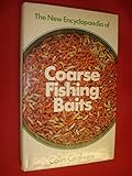 The new encyclopaedia of coarse fishing baits