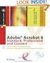 Adobe� Acrobat 8 Standard, Professional und Connect: PDF-Workflow f�r Digitalmedien und eine reibungslose Zusammenarbeit im Office (X.media.press) (German Edition)