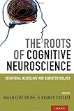 The roots of cognitive neuroscience : behavioral neurology and neuropsychology