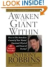 Awaken the Giant Within : How to Take Immediate Control of Your Mental, Emotional, Physical and Financial Destiny!