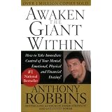 Awaken the Giant Within : How to Take Immediate Control of Your Mental, Emotional, Physical and Financial Destiny! (Paperback)