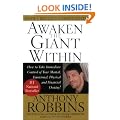 Awaken the Giant Within: How to Take Immediate Control of Your Mental, Emotional, Physical and Financial
