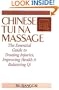 Chinese Tui Na Massage: The Essential Guide to Treating Injuries, Improving Health & Balancing Qi