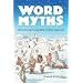 Word Myths: Debunking Linguistic Urban Legends