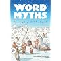 Word Myths: Debunking Linguistic Urban Legends