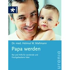 Dr. med. H. Mallmann: Papa werden