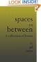 Spaces In Between: A collection of Poems