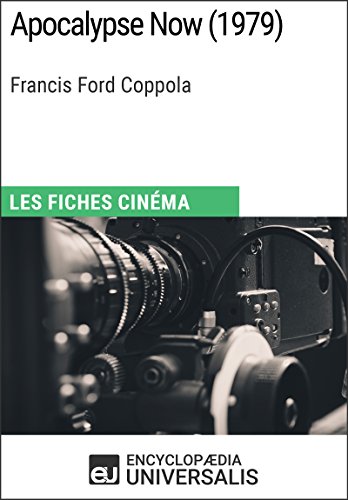 Apocalypse Now de Francis Ford Coppola: Les Fiches Cinéma d'Universalis (French Edition)