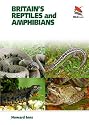 Britain's Reptiles and Amphibians: A Field Guide, Covering Britain, Ireland and Channel Islands
