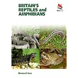 Britain's Reptiles and Amphibians: A Field Guide, Covering Britain, Ireland and Channel Islands ~ Howard Inns