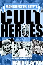 Manchester City's Cult Heroes