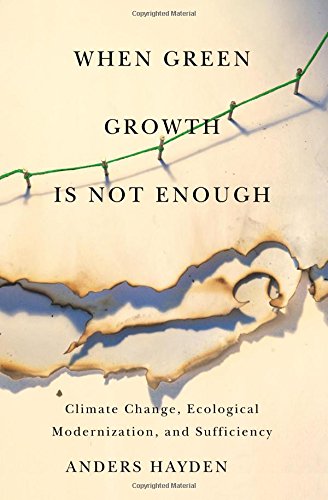 when green growth is not enough climate change ecological modernization and sufficiency