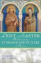 Lent and Easter Wisdom From St. Francis and St. Clare of Assisi