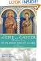 Lent and Easter Wisdom From St. Francis and St. Clare of Assisi (Lent & Easter Wisdom)