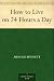 How to Live on 24 Hours a Day