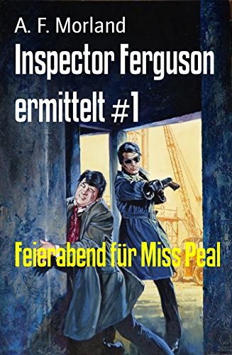 Inspector Ferguson ermittelt #1: Feierabend für Miss Peal (German Edition)
