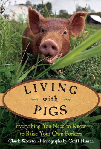 Living beside Pigs: Everything You Need to Know to Raise Your Own Porkers photo Living beside Pigs: Everything You Need to Know to Raise Your Own Porkers