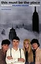 This Must Be the Place: The Adventures of Talking Heads in the Twentieth Century