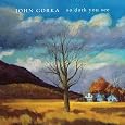So Dark You See by John Gorka