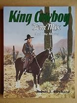 King Cowboy: Tom Mix and the Movies King Cowboy: Tom Mix and the Movies