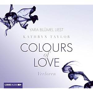 Colours of Love - Verloren: 3. Teil.