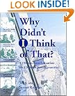 Why Didn't I Think of That? : 1,198 Tips from 222 Sailors on 120 Boats from 9 Countries