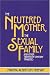 The Neutered Mother, The Sexual Family and Other Twentieth Century Tragedies The Neutered Mother, The Sexual Family and Other Twentieth Century Tragedies