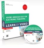 Adobe Indesign Cs5.5 for Electronic Publishing: Learn by Video