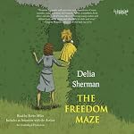 The Freedom Maze | Delia Sherman