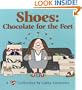 Shoes:  Chocolate For The Feet - A Cathy Collection