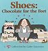 Shoes: Chocolate For The Feet - A Cathy Collection