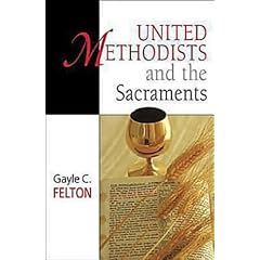 United Methodists and the Sacraments