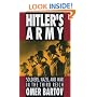 Hitler's Army: Soldiers, Nazis, and War in the Third Reich
